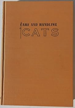 Hardcover The Care And Handling Of Cats A Manual For Modern Cat Owners Book