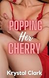 Popping Her Cherry: A Fertile First Time Taboo Age Gap Pregnancy Romance Short Story (Taboo Pregnancy Short Stories Book 12)