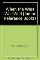 When the West Was Wild 0713616199 Book Cover