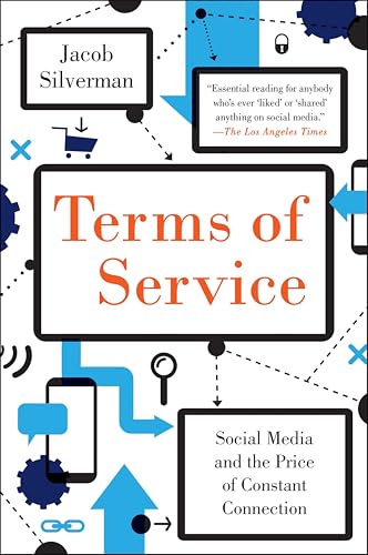 Terms of Service: Social Media and the Price of Constant
