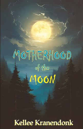 Motherhood of the Moon 1961703114 Book Cover