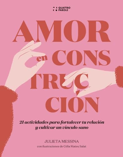 Amor en Construcción: 21 actividades para fortalecer tu relación y cultivar un vínculo sano