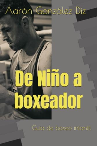 Libro, de Niño a boxeador: Guía de boxeo infantil