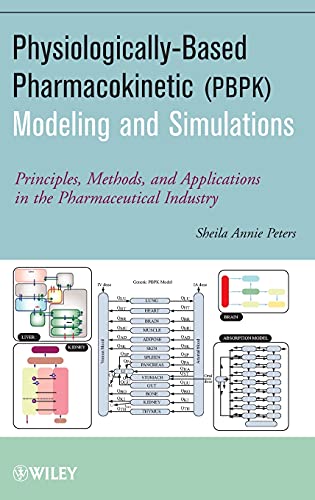 Physiologically-Based Pharmacokinetic (PBPK) Modeling and Simulations: Principles, Methods, and Applications in the Pharmaceutical Industry 1st Edition