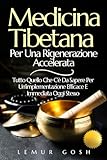 Medicina Tibetana Per Una Rigenerazione Accelerata: Tutto Quello...