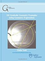 101 Symbolic Geometry Examples Using Geometry Expressions 188256409X Book Cover