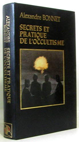 Secrets et pratique de l'occultisme