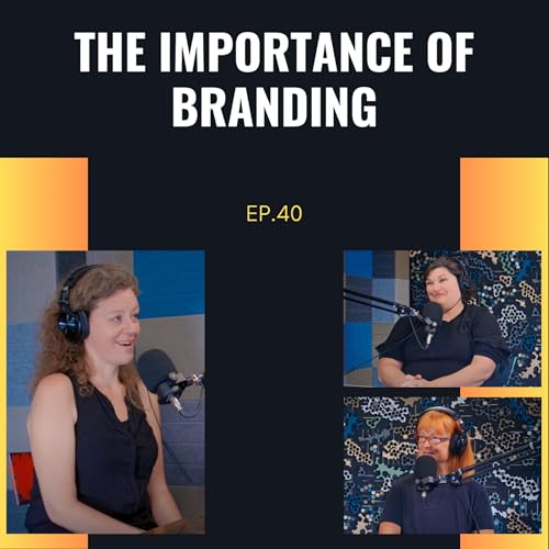 The Importance of Branding | EP.40