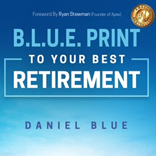 B.L.U.E. Print to Your Best Retirement: How to Access Your Retirement Account Penalty and Tax-Free