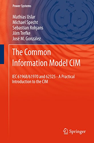 The Common Information Model CIM: IEC 61968/61970 and 62325 - A practical introduction to the CIM (Power Systems Book 0) (English Edition)