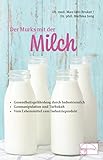 Der Murks mit der Milch: Gesundheitsgefährdung durch Milch. Genmanipulation und Turbokuh. Vom Lebensmittel zum Industrieprodukt (Aus der Sprechstunde)