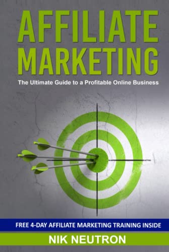 Affiliate Marketing: The Ultimate Guide to a Profitable Online Bu...