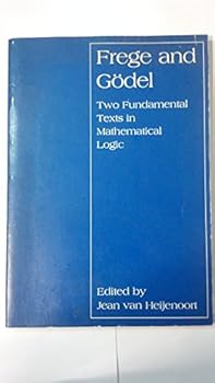 Paperback Frege and Gödel: Two Fundamental Texts in Mathematical Logic Book
