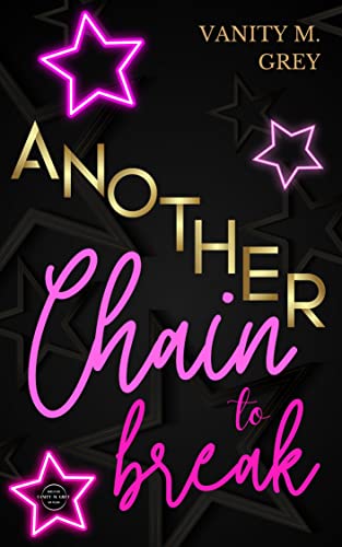 Another Chain to break: Zerreiß deine Fesseln (Rockstar-Romance) (Alabaster Junction) von [Vanity M. Grey]