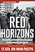 Red Horizons: The True Story of Nicolae and Elena Ceausescus' Crimes, Lifestyle, and Corruption (Cold War Classics)