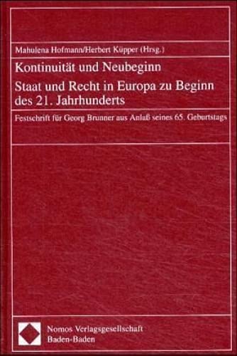 Kontinuität und Neubeginn - Staat und Recht in Europa zu Beginn des 21. Jahrhunderts: Festschrift für Georg Brunner aus Anlaß seines 65. Geburtstags