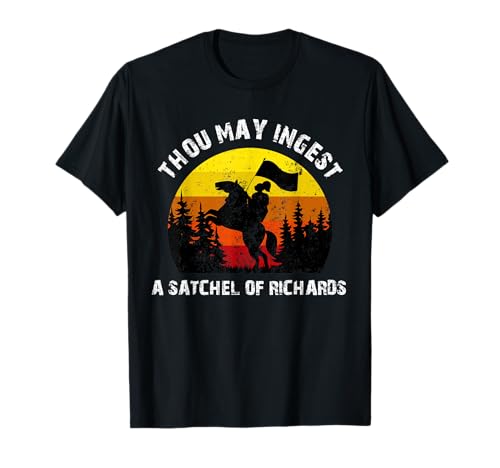Thou May Ingest A Satchel Of Richards Men, Women & Kid T-Shirt
