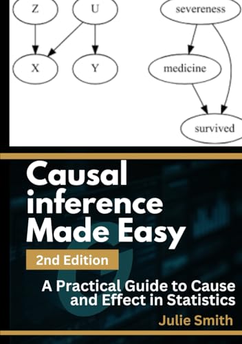 Causal Inference Made Easy, 2nd Edition: A Practical Guide to Cause and Effect in Statistics