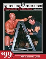 The Wrestling Observer Complete Collection: 1999 Part 1 (January-June) B0DDST3CVJ Book Cover