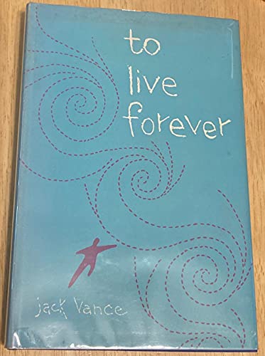 To Live Forever B000LZVVFW Book Cover