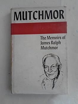 Hardcover Mutchmor: The Memoirs of James Ralph Mutchmor Book