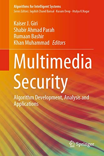 Multimedia Security: Algorithm Development, Analysis and Applications (Algorithms for Intelligent Systems) view 2