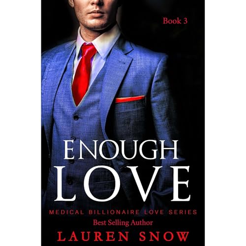 Episode Enough Love: A Romance Novel, Alpha Male Insta Love Series (Medical Billionaires Series Book 3) Audiolibro Por Lauren