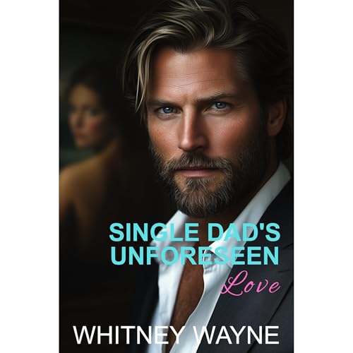 Single Dad's Unforeseen Love by Whitney Wayne episode artwork