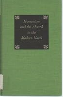 Humanism and the absurd in the modern novel 0810103494 Book Cover