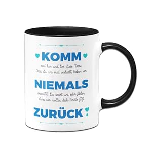Tassenbrennerei Original Tasse mit Spruch – Komm niemals zurück – Kaffeetasse als Abschiedsgeschenk für Kollegen lutig…