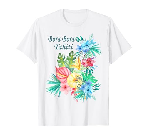 Bora Bora Tahiti T-Shirt de Vacances avec Fleurs Tropicales T-Shirt