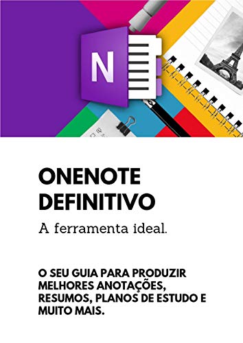 OneNote Definitivo - Versão para Kindle: O Seu guia para produzir melhores anotações resumos, planos de estudo e muito mais nesta poderosa ferramenta - SILVA, RODRIGO LUIZ