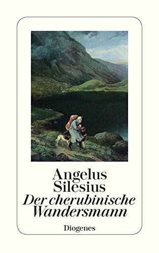 Der cherubinische Wandersmann: Geistreiche Sinn- und Schlußreime (detebe)