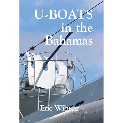 U-Boats in the Bahamas by Eric Wiberg episode artwork