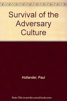 Hardcover The Survival of the Adversary Culture: Social Criticism and Political Escapism in American Society Book
