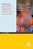  Talk to him!, 1 CD-ROM Ein interaktives PC-Programm zur Selbsthilfe bei Zwangsstörungen. Für Windows 98, 2000, XP, Vista