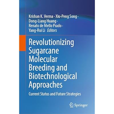 Revolutionizing Sugarcane Molecular Breeding and Biotechnological Approaches