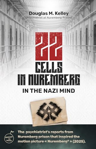 22 Cells in Nuremberg : In the Nazi Mind