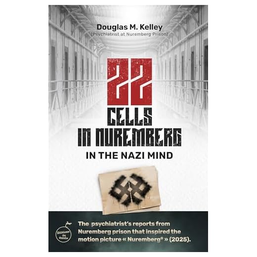 22 Cells in Nuremberg : In the Nazi Mind