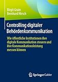 Controlling digitaler Behördenkommunikation: Wie öffentliche Institutionen ihre digitale Kommunikation steuern und ihre Kommunikationsleistung messen können
