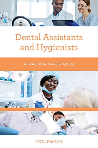 Dental Assistants and Hygienists: A Practical Career Guide (Practical  Career Guides) - Kindle edition by Endsley, Kezia. Professional & Technical  Kindle eBooks @ Amazon.com.