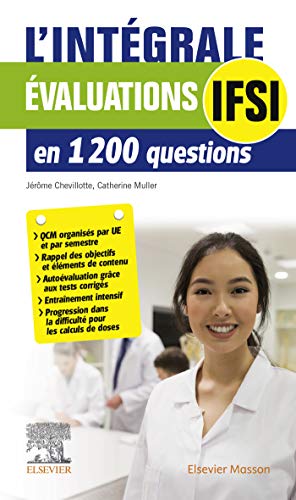 L Integrale Evaluations Ifsi En 1200 Questions Hors Collection Ebook Chevillotte Jerome Muller Catherine Lahellec Philippe Amazon Fr