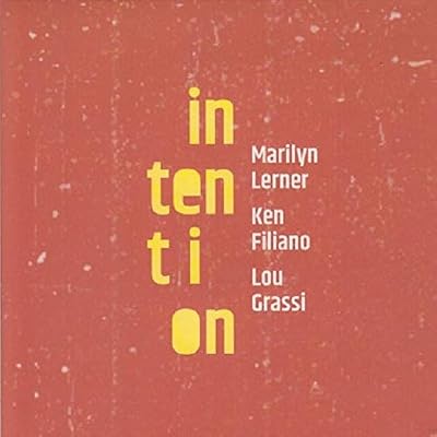 INTENTION-MARILYN LERNER / KEN FILIANO / LOU GRASS