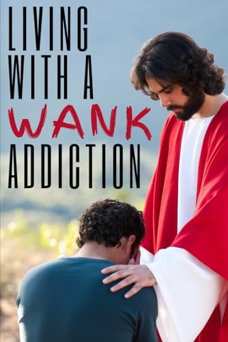 Living With a Wank Addiction: Journal Notebook with Rude Humour Funny Gift for Men Secret Santa and Christmas Stocking Filler