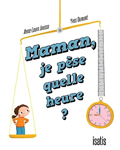 livre Maman, je pèse quelle heure