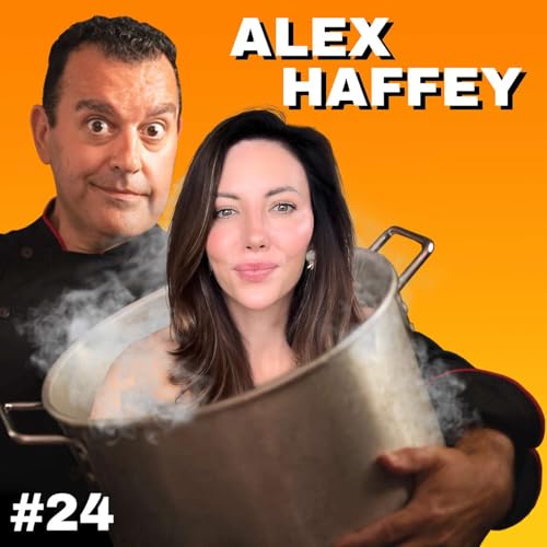 E24 - Alex Haffey | Food Love Life