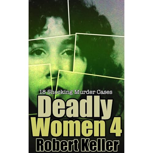Listen to Deadly Women Volume 4 by Robert Keller episode artwork