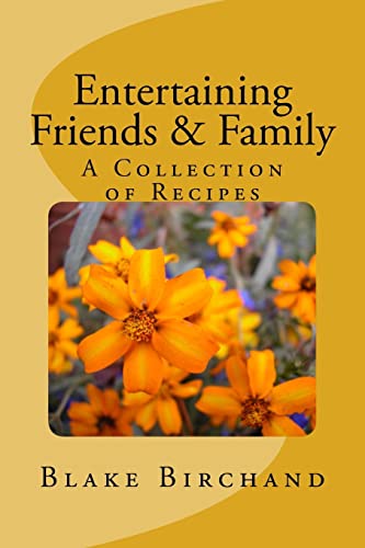 Entertaining Friends & Family: A Collection of Recipes