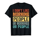 Photo Gallery i don t like morning people or mornings or people maglietta Photo Gallery i don t like morning people or mornings or people maglietta