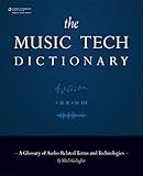 The Music Tech Dictionary: A Glossary of Audio-Related Terms and Technologies